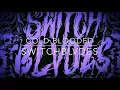 SwitchBlvdes- Cold Blooded Demo (Lyrics)