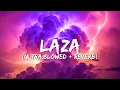 Download Lagu LAZA (ᑌｌｔｒａ Ｓｌｏｗｅｄ + ᖇｅｖｅｒｂ) - (TikTok Version)