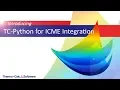 Introducing TC-Python for ICME Integration