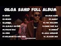 Lagu GILGA SAHID FULL ALBUM TERBARU PALING VIRAL 2023 || RAISO DADI SIJI, NEMU,RASAH BALI, MANOT, SANES