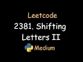 Leetcode 2381 Shifting Letters II Medium