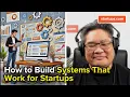 How Founders Can Build Systems to Boost Productivity