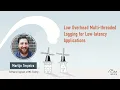 MARTIJN TERPSTRA - Low Overhead Multi-threaded Logging for Low-latency Applications