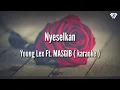 Download Lagu Young Lex Ft. MASGIB - Nyeselkan ( karaoke )