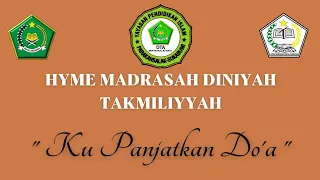 Download HYMNE Madrasah Diniyah || Ku Panjatkan Do'a || Lagu Perpisahan Diniyyah MP3