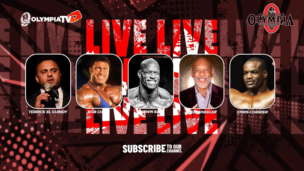 OLYMPIA FINAL PREDICTIONS WITH BOB CHICK, FLEX WHEELER, SHAWN RAY, CHRIS CORMIER AND TERRICK