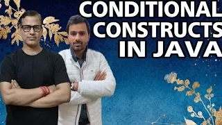 Conditional Constructs in Java Selection Statements Iteration Jump sirtarunrupani