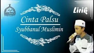 Download Cinta Palsu versi Syubbanul Muslimin Full Lirik MP3