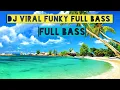 Download Lagu Dj viral Funky  FULL BASS
