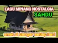 Lagu LAGU MINANG NOSTALGIA SAHDU || ENAK DI DENGAR SETIAP HARI