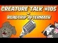 Creature Talk Ep105 Roadtrip Aftermath 14 Podcast