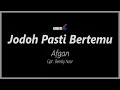 Download Lagu AFGAN - JODOH PASTI BERTEMU ( Karaoke )