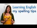 Improving Your Spelling My top tips