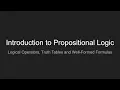 Propositional Logic - Operators Truth Tables and Well-Formed Formulas