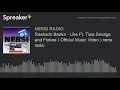 Reekado Banks - Like Ft. Tiwa Savage and Fiokee ( Official Music Video ) nersi radio