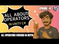 C For Unity Episode 8 All About Operators
