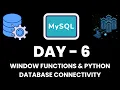 DAY 6 - SQL Window Functions Python Database Connectivity