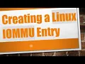 Creating a Linux IOMMU Entry