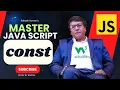 JavaScript const Keyword JavaScript Masterclass for Beginners Story By Rakesh