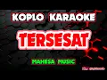Lagu Tersesat Karaoke - Mahesa music @koplokaraooke 