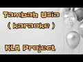 Download Lagu Kla Project - tambah usia (karaoke)