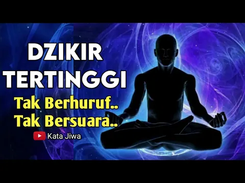 Download MP3 DZIKIR TERTINGGI TAK BERHURUF TAK BERSUARA | Kata Jiwa