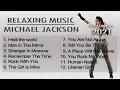 Download Lagu SONG COLLECTION 2021 | RELAXING WITH MICHAEL JACKSON ONE HOUR