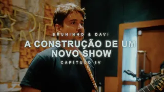 Bruninho e Davi - A Construção De Um Novo Show | Capítulo VI