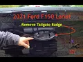 2021 Ford F150 Tailgate Badge Removal
