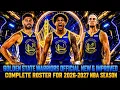 GOLDEN STATE WARRIORS NEW IMPROVED COMPLETE ROSTER FOR 2026-2027 NBA SEASON