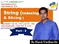 Python String Part 2 How to do indexing and slicing in python By Harsh Vardhan Sir
