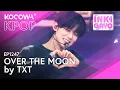 Download Lagu TOMORROW X TOGETHER - Over the Moon | SBS Inkigayo EP1247 | KOCOWA+