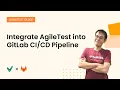 How to Integrate AgileTest with GitLab pipeline