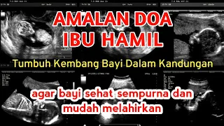 amalan doa ibu hamil agar bayi sehat sempurna dan mudah melahirkan