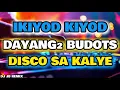 DAYANG² BUDOTS - IKIYOD KIYOD - DISCO SA KALYE - DJ JB REMIX 