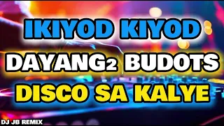 dayang budots ikiyod kiyod disco sa kalye dj jb remix 