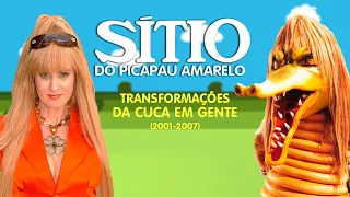 Transformações da Cuca em gente no Sítio do Picapau Amarelo (2001-2007)