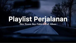 dj slow remix full album cocok buat perjalanan 