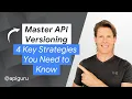 Master API Versioning 4 Key Strategies You Need to Know