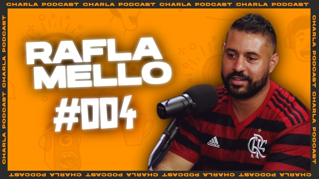 Charla Podcast #004 - RAFLA MELLO