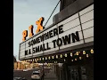 Somewhere in a Small Town