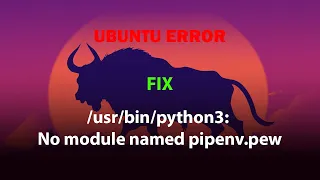 UBUNTU FIX python3 No module named pipenv pew