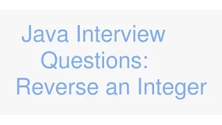 Reverse an Integer in Java Interview Questions