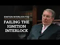 What Happens if I Fail the Ignition Interlock Test Ignition Interlock FAQ