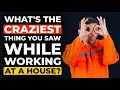 Download Lagu What’s the Craziest Thing You Saw Working Inside Someone's House?
