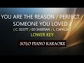Lagu YOU ARE THE REASON / PERFECT /SOMEONE YOU LOVED ( C. SCOTT / E. SHEERAN / L. CAPALDI ) ( LOWER KEY )