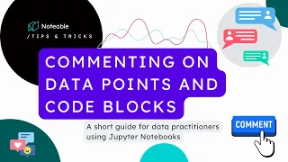 Python Code Comment and Commenting on a Data Visualization in Jupyter Notebook using Noteable