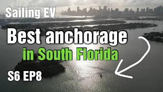Best anchorage in South Florida : Sailing EV S6 Ep: 8