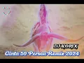Download Lagu Lagu Acara terbaru_-_ 🏝️Cinta 50 Persen _ Remix 2024 _ DJ KORIX🏝️