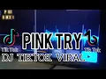 Download Lagu DJ PINK TRY 🎶TIKTOK VIRAL 2021 X INDIA MASHUP (PANJI REMIXER) FULL BASS